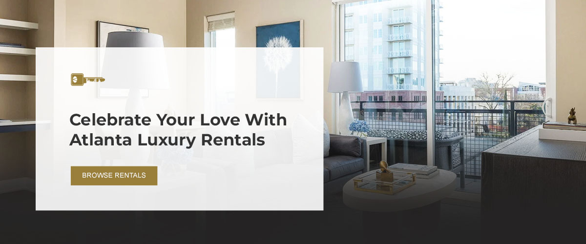Celebrate Your Love With Atlanta Luxury Rentals